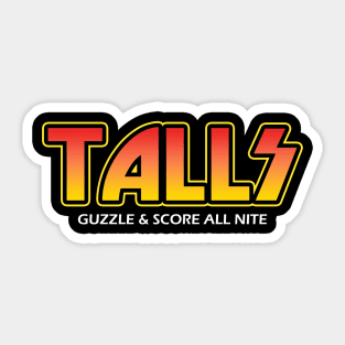Talls Guzzle and Score All Nite Sticker